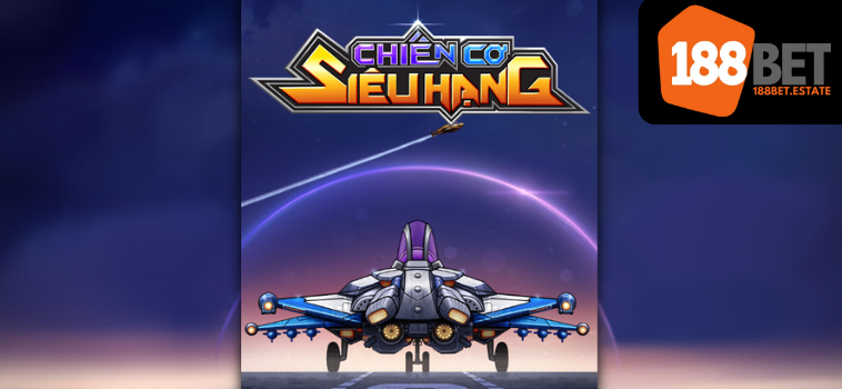 Chiến Thắng Trò Chơi Cuốn Hút Chiến Cơ Siêu Hạng Tại 188bet 2 chien co sieu hang 188bet 1